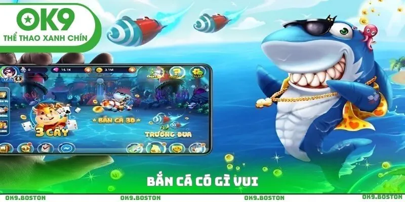 Bắn Cá Có Gì Vui