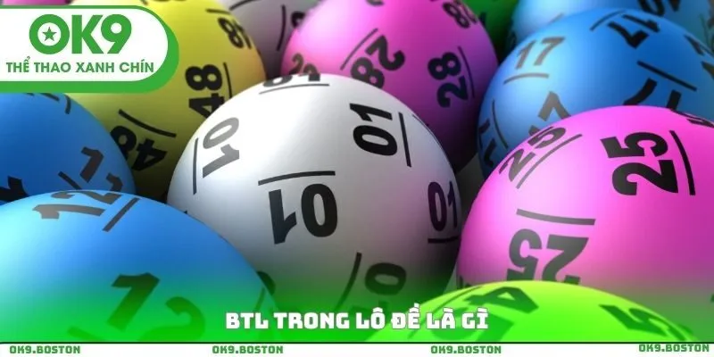 Btl Trong Lô Đề Là Gì