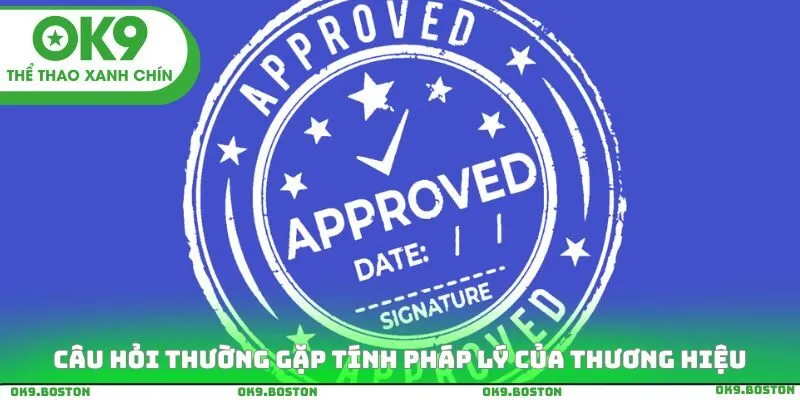 Câu hỏi thường gặp tính pháp lý của thương hiệu