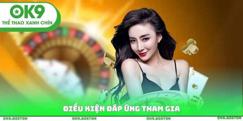 Điều kiện đáp ứng tham gia