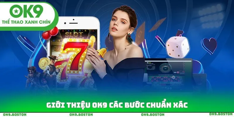 Giới thiệu OK9 các bước chuẩn xác
