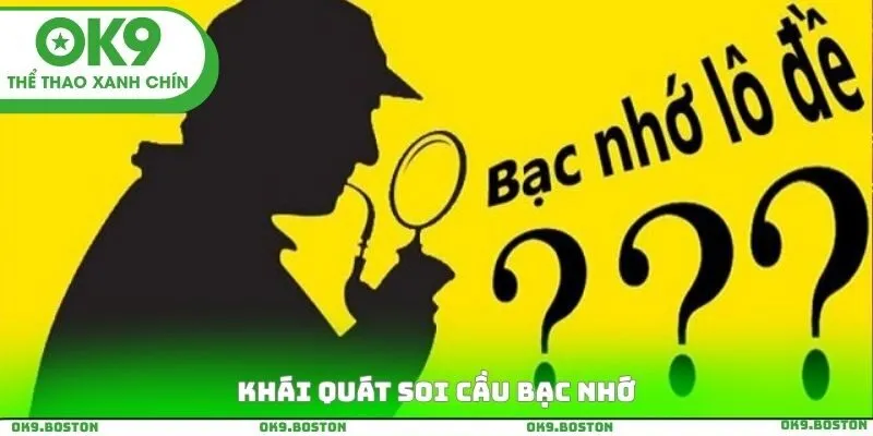 Khái quát soi cầu bạc nhớ