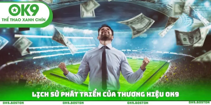 Lịch sử phát triển của thương hiệu OK9