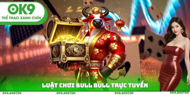 Luật chơi Bull Bull trực tuyến
