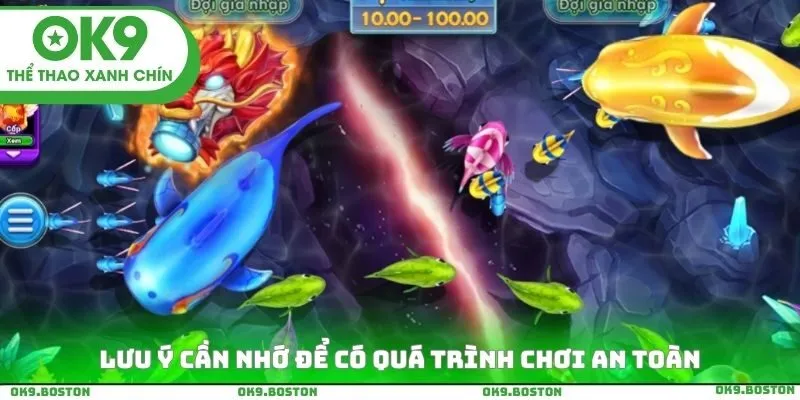 Lưu ý cần nhớ để có quá trình chơi an toàn