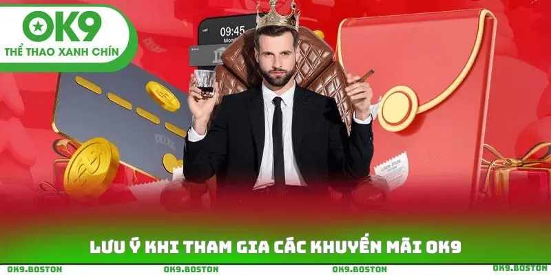 Lưu ý khi tham gia các khuyến mãi OK9