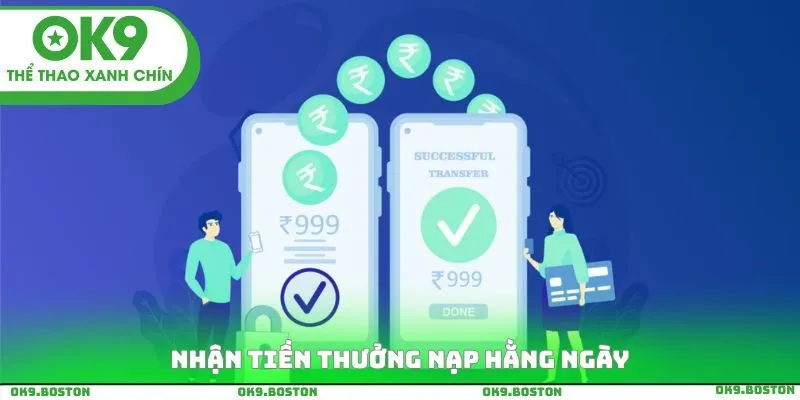 Nhận tiền thưởng nạp hằng ngày