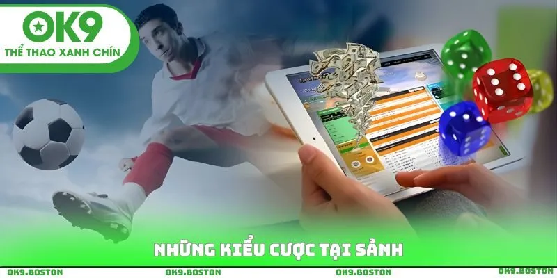 Những kiểu cược tại sảnh
