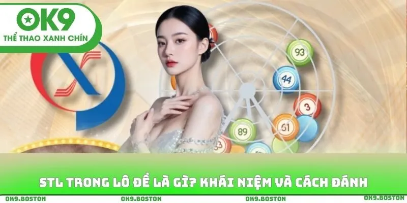STL trong lô đề là gì