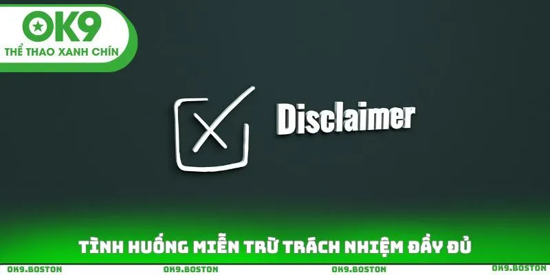 Tình huống miễn trừ trách nhiệm đầy đủ