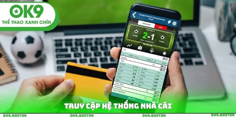 Truy cập hệ thống nhà cái