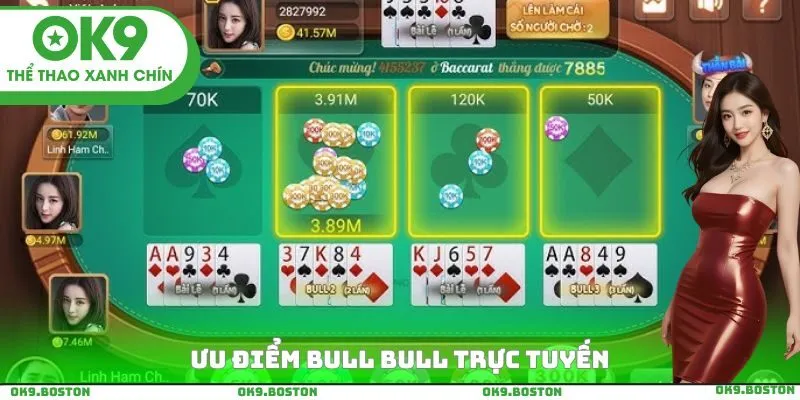 Ưu điểm Bull Bull trực tuyến
